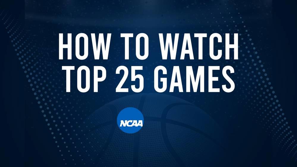 How to Watch Top 25 College Basketball Games - Sunday, January 5