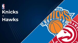 Knicks vs. Hawks Prediction & Picks: Line, Spread, Over/Under - January 20