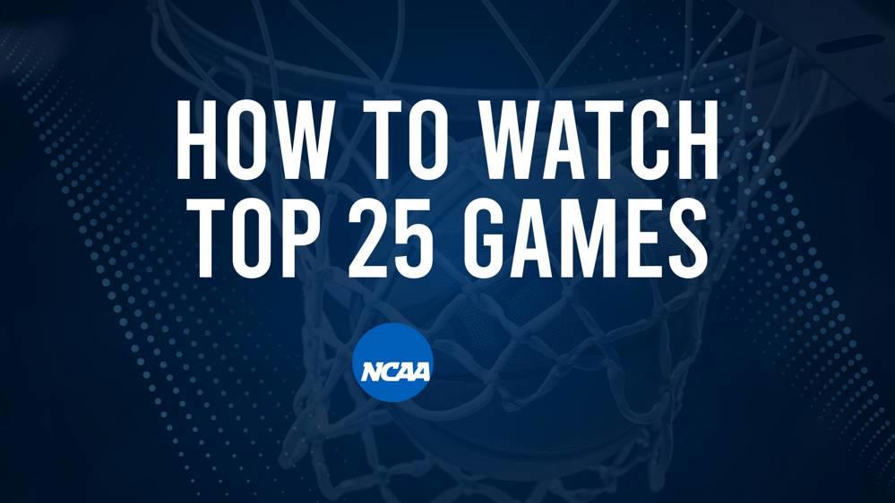 How to Watch Top 25 College Basketball Games - Saturday, February 1